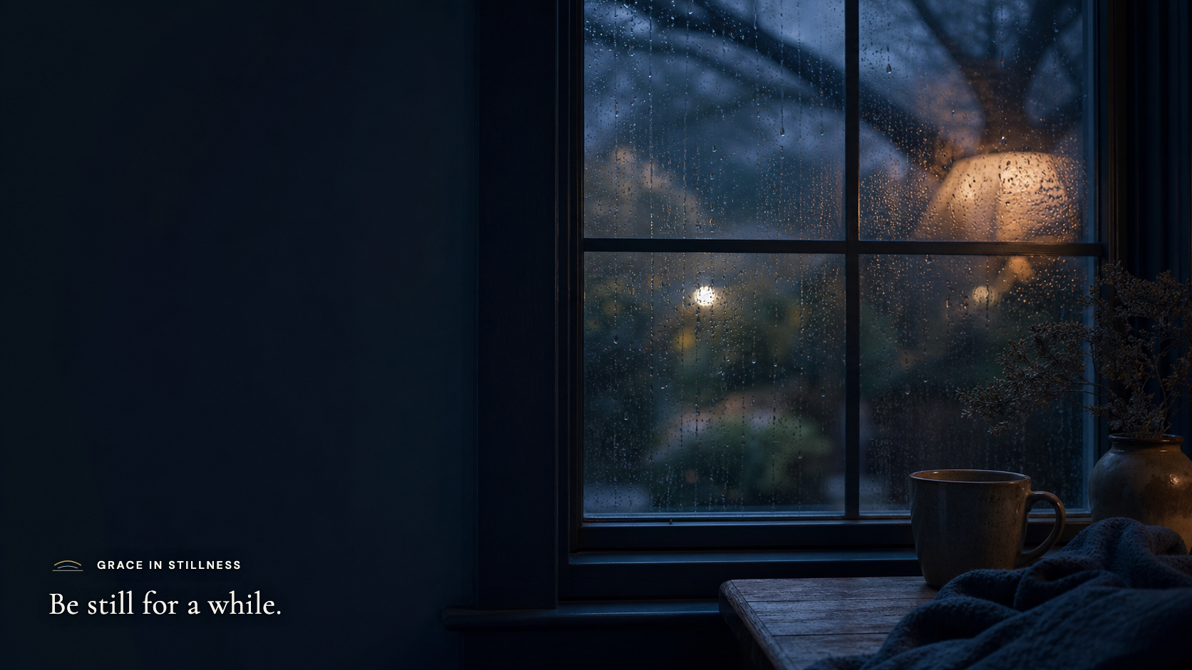 Be still for a while. · Desktop